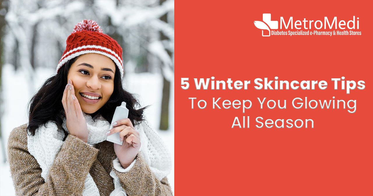 Winter Skincare Tips to Keep You Glowing All Season