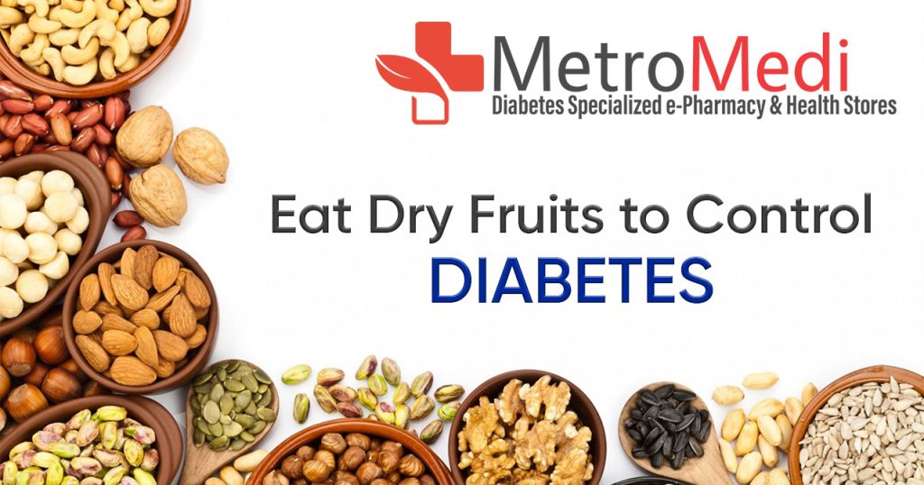 Eat Dry Fruits to Control Diabetes Metromedi Blog