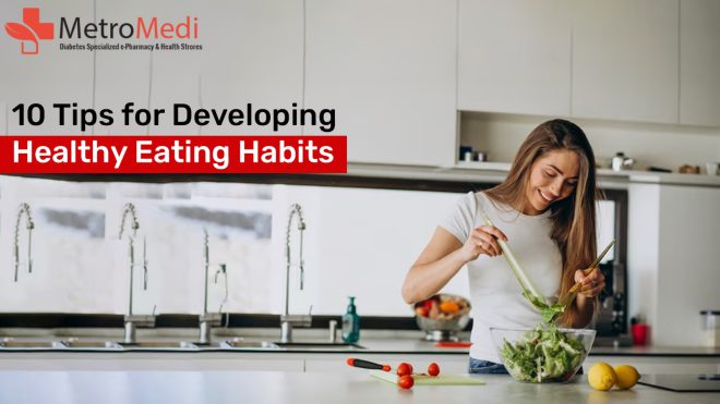 10 Tips for Building Healthy Eating Habits - Metromedi Blog