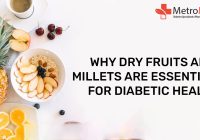 Why Dry Fruits and Millets Are Essential for Diabetic Health Metromedi