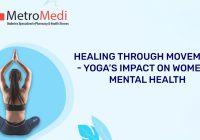 Healing Through Movement - Yoga’s Impact on Women’s Mental Health