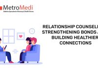 Relationship Counselling - Strengthening Bonds and Building Healthier Connections