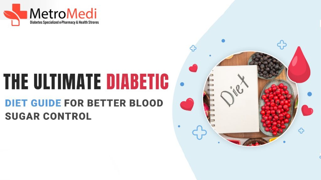 The Ultimate Diabetic Diet Guide for Better Blood Sugar Control