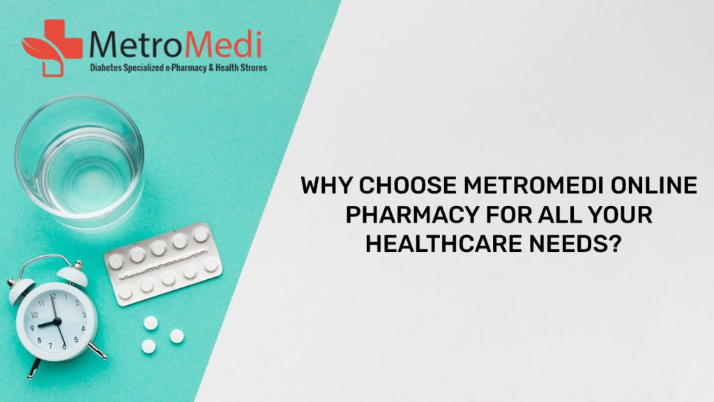 Why Choose MetroMedi Online Pharmacy for All Your Healthcare Needs