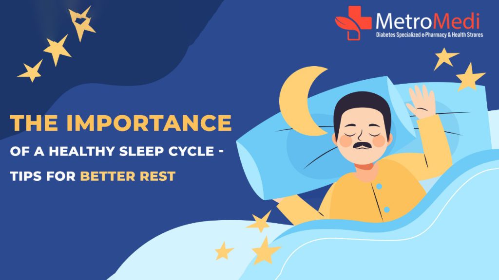 The Importance of a Healthy Sleep Cycle - Tips for Better Rest