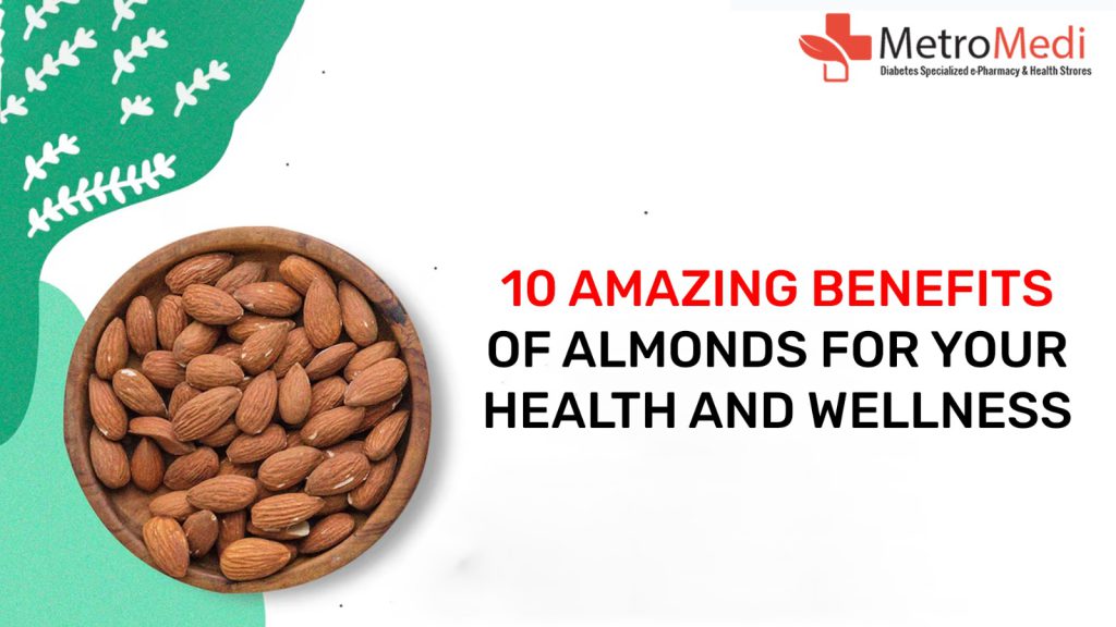 10 Amazing Benefits of Almonds for Your Health and Wellness